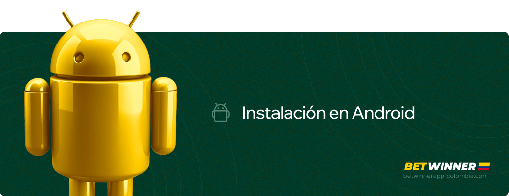 Instalación en Android Betwinner APP Colombia